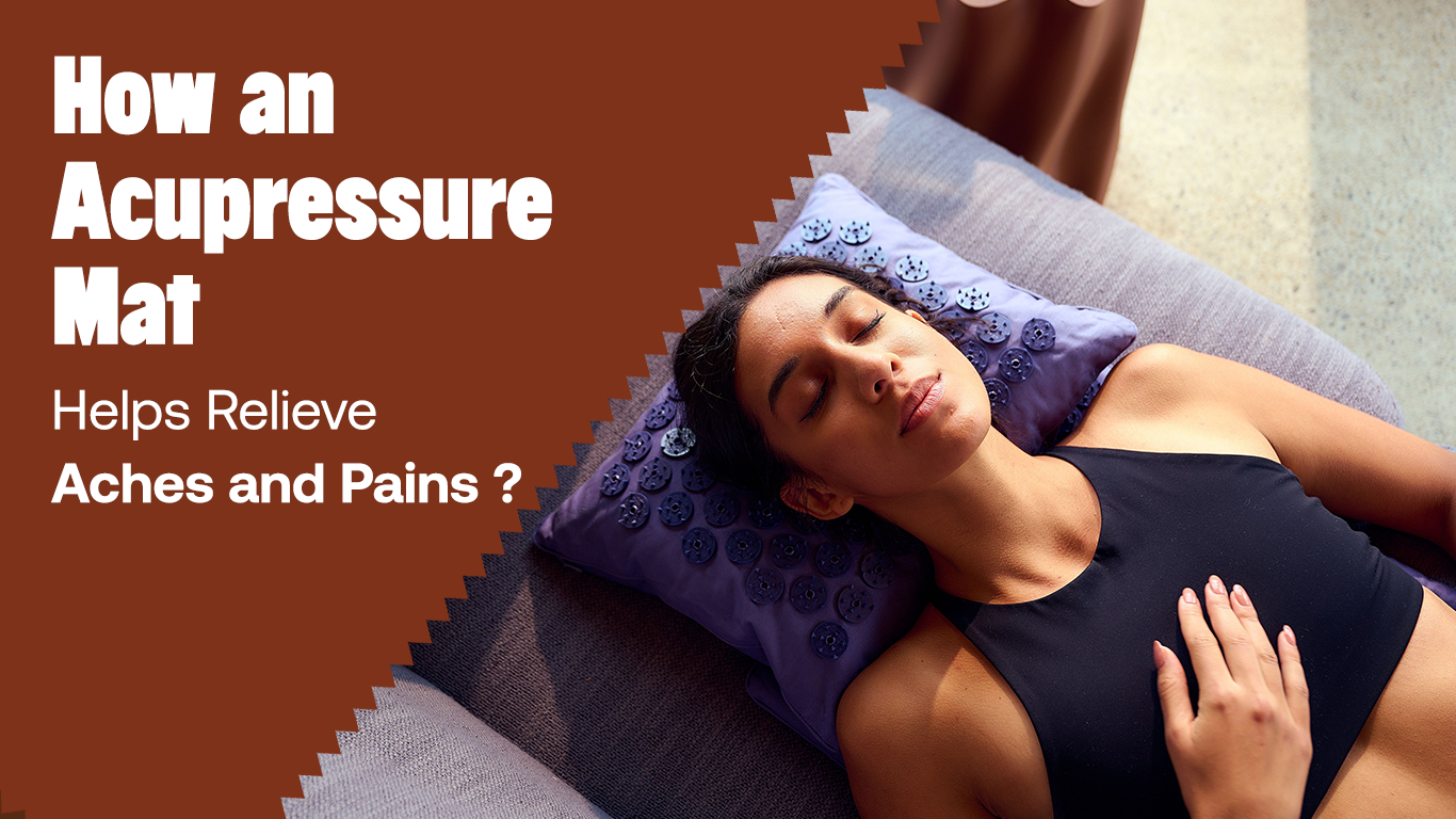 How an Acupressure Mat Helps Relieve Aches and Pains