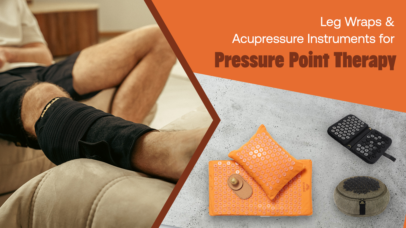 Leg Wraps & Acupressure Instruments for Pressure Point Therapy