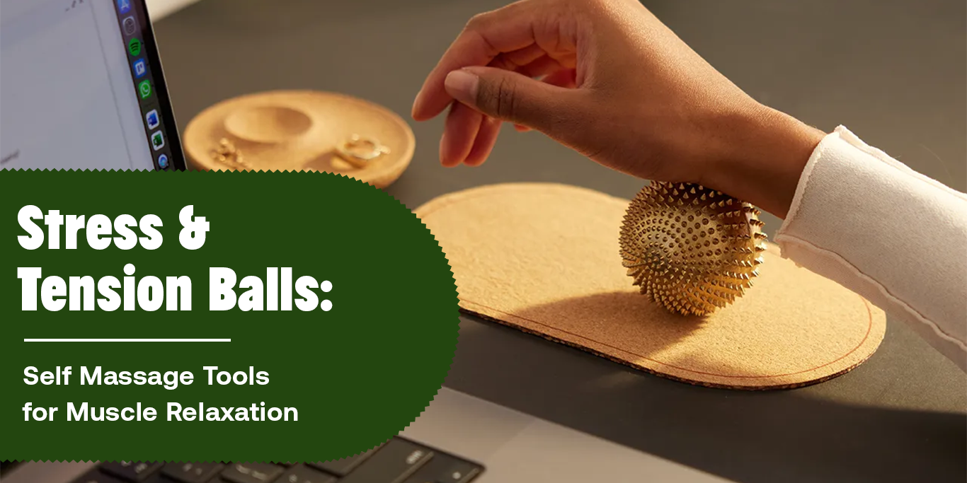 Stress & Tension Balls: Self Massage Tools for Muscle Relaxation