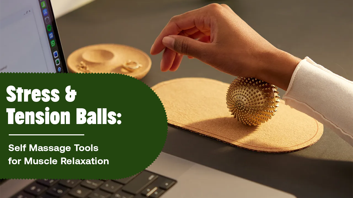 Stress & Tension Balls: Self Massage Tools for Muscle Relaxation